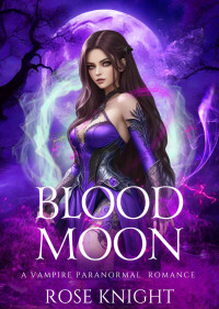 Knight, Rose — Blood Moon