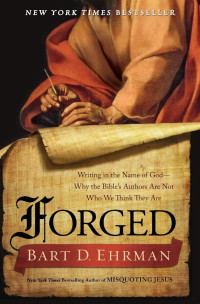 Bart D. Ehrman — Forged: Writing in the Name of God