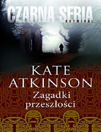 Atkinson Kate — Zagadki przeszłości