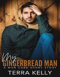 Terra Kelly — My Gingerbread Man (Man Card Book 13)