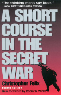 Christopher Felix — A Short Course in the Secret War