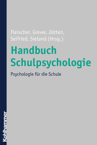 Thomas Fleischer, Norbert Grewe, Bernd Jötten, Klaus Seifried, Bernhard Sieland & Thomas Fleischer & Norbert Grewe & Bernd Jötten & Klaus Seifried — Handbuch Schulpsychologie