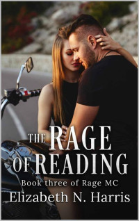 Elizabeth N. Harris — The Rage of Reading (Rage MC Book 3)