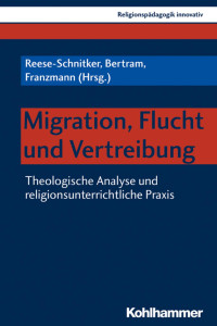 Annegret Reese-Schnitker & Daniel Bertram & Marcel Franzmann — Migration, Flucht und Vertreibung