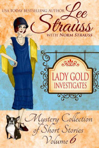 Lee Strauss, Norm Strauss — Lady Gold Investigates Volume 6 (Mystery Collection of Short Stories)