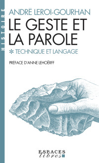 André Leroi-Gourhan — Le Geste et la Parole T1