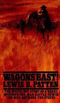 Lewis B. Patten — Wagons East!