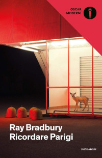 Ray Bradbury — Ricordare Parigi