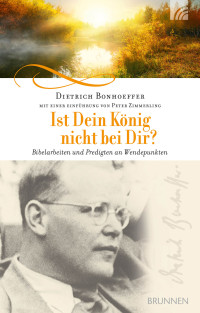 Dietrich Bonhoeffer;Peter Zimmerling; — Ist Dein Knig nicht bei Dir?