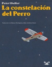 Peter Heller — LA CONSTELACIÓN DEL PERRO