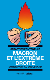 Sébastien Fontenelle & Sébastien Fontenelle — Macron et l'extrême droite