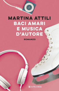 Martina Attili — Baci amari e musica d'autore