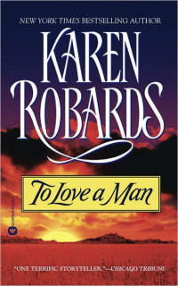 Karen Robards — To Love a Man