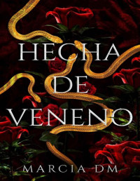 Marcia DM — Hecha de Veneno: Romance Oscuro (King Security nº 1) (Spanish Edition)