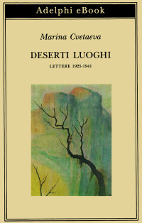 Marina Cvetaeva — Deserti luoghi