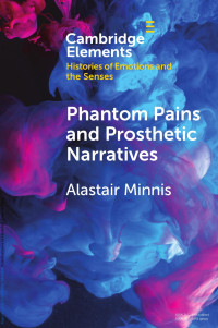 Alastair Minnis — Phantom Pains and Prosthetic Narratives