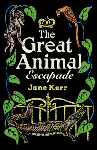Jane Kerr — Great Animal Escapade