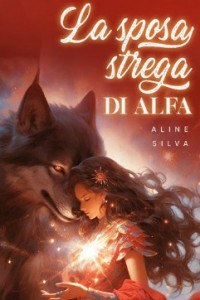 Aline Silva — La sposa strega di Alfa