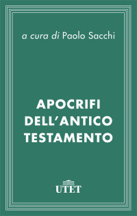 Sacchi, Paolo — Apocrifi dell’Antico Testamento (Classici delle religioni) (Italian Edition)