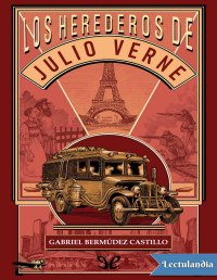 Gabriel Bermúdez Castillo — LOS HEREDEROS DE JULIO VERNE