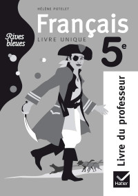 Hélène Potelet — Français 5e Rives bleues : Livre du professeur