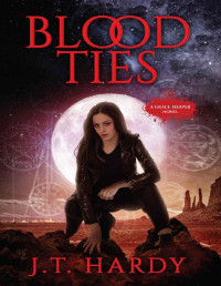 J.T. Hardy — Blood Ties: A Grace Harper Novel