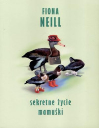 Sekretne życie mamuśki — Neill Fiona