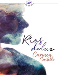 Carmen Castello — Rios de luz