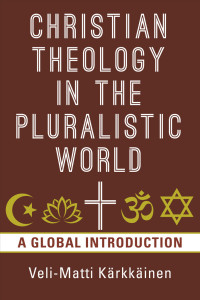 Veli-Matti Krkkinen; — Christian Theology in the Pluralistic World