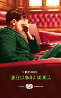 Tobias Wolff — Quell'anno a scuola