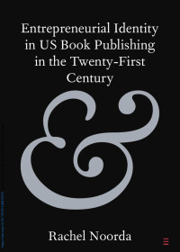 Rachel Noorda — Entrepreneurial Identity in US Book Publishing in the Twenty-First Century