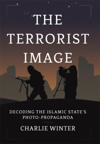 Charlie Winter; — The Terrorist Image