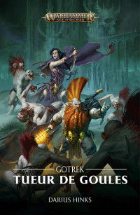 Darius Hinks — Gotrek: Tueur de Goules