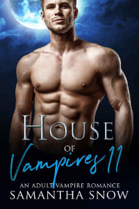 Samantha Snow [Snow, Samantha] — House Of Vampires 11: Daddy's Home (The Sons Of Vlad Series)