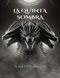 Alberto Iturralde Maeso — LA QUINTA SOMBRA. EDALOM