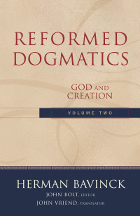 Bavinck, Herman;Bolt, John; — Reformed Dogmatics: Volume 2