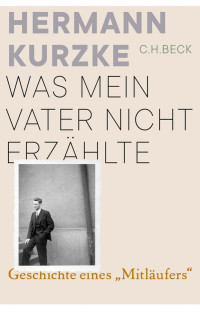 Kurzke, Hermann — Was mein Vater nicht erzählte