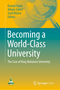 Osama Tayeb, Adnan Zahed, Jozef Ritzen — Becoming a World-Class University: The Case of King Abdulaziz University