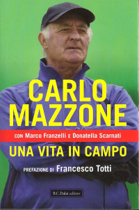 Carlo Mazzone — Una vita in campo