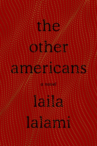 Laila Lalami — The Other Americans: A Novel