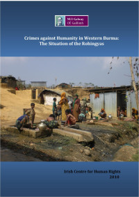 HRW — Crimes against Humanity in Western Burma; the Situation of the Rohingyas, Irish Centre for Human Rights (2010)