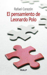 Rafael Corazn Gonzlez; — El pensamiento de Leonardo Polo