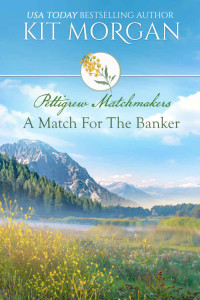 Morgan, Kit — A Match for the Banker: Pettigrew Matchmakers, Book 4