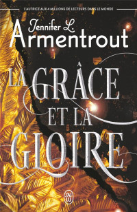 Jennifer L. Armentrout — Le Précurseur, tome 3 : La grâce et la gloire