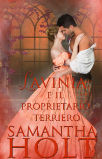 Samantha Holt & Maria Olivia Crosio — Lavinia e il proprietario terriero (Spose di cultura Vol. 1) (Italian Edition)