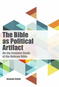 Susanne Scholz — The Bible as Political Artifact