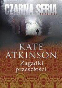 Kate Atkinson — Zagadki Przeszłości