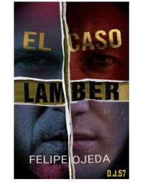 Felipe Ojeda Redondo [Felipe Ojeda Redondo] — El caso Lamber