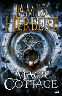 James Herbert [Herbert, James] — Magic Cottage