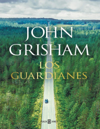 John Grisham — Los Guardianes